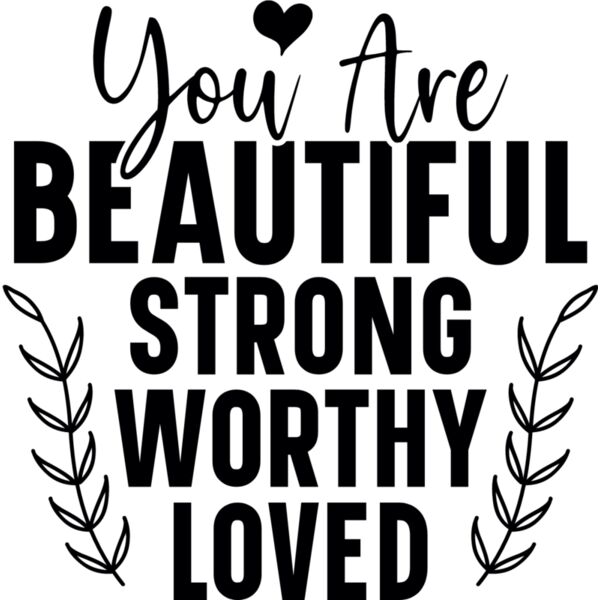 You are beautiful strong worthy loved Thumbnail
